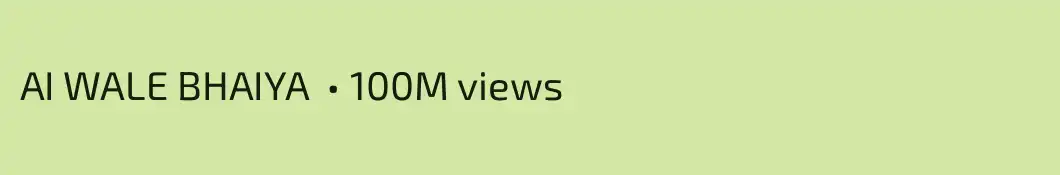 AI WALE BHAIYA  • 100M views